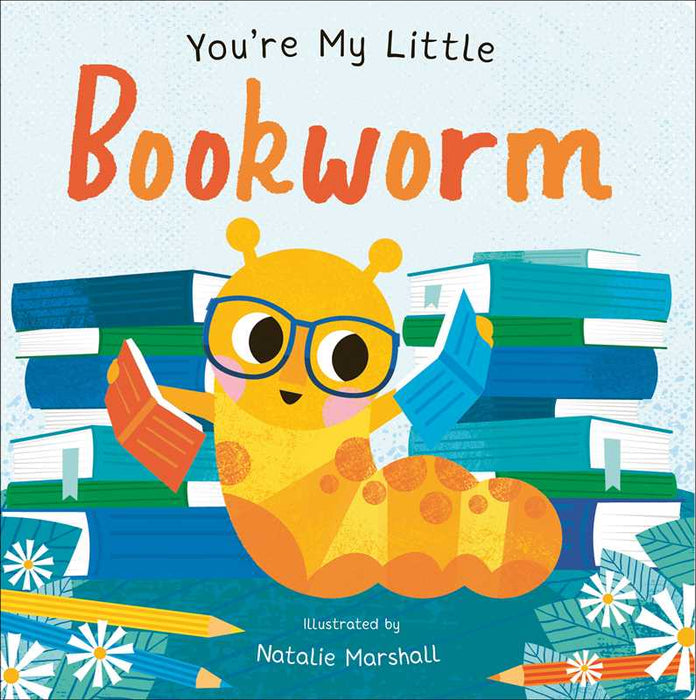 You're My Little Bookworm by Nicola Edwards: Board Books; 18 pages / English